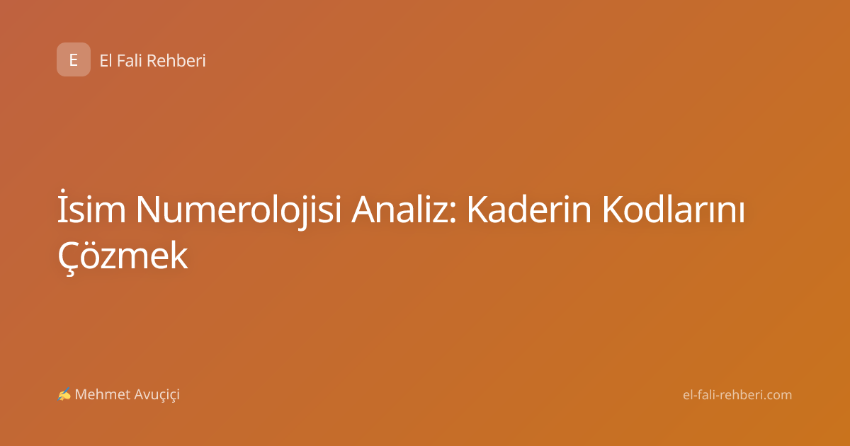İsim Numerolojisi Analiz: Kaderin Kodlarını Çözmek