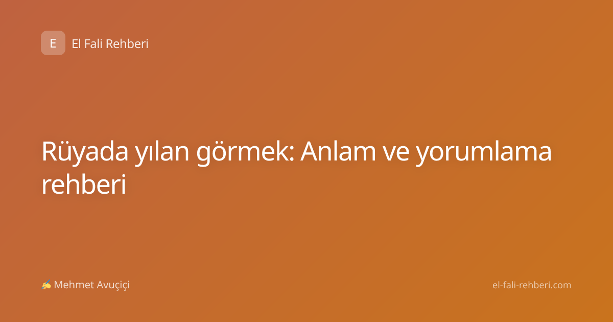 Rüyada yılan görmek: Anlam ve yorumlama rehberi