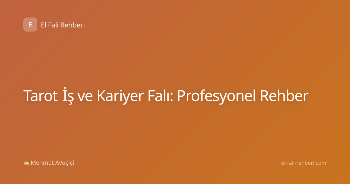 Tarot İş ve Kariyer Falı: Profesyonel Rehber